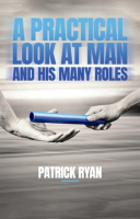 A_Practical_Look_at_Man_and_His_Many_Roles