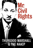 Mr__Civil_Rights__Thurgood_Marshall_and_the_NAACP