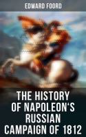 The_History_of_Napoleon_s_Russian_Campaign_of_1812