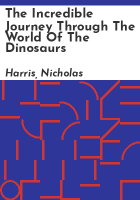 The_Incredible_journey_through_the_world_of_the_dinosaurs