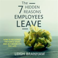 The_7_Hidden_Reasons_Employees_Leave