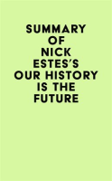 Summary_of_Nick_Estes_s_Our_History_Is_the_Future