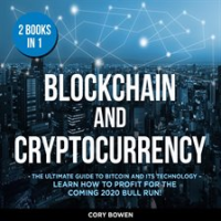 Blockchain_and_Cryptocurrency_2_Books_in_1__The_Ultimate_Guide_to_Bitcoin_and_its_Technology_____Le