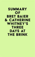 Summary_of_Bret_Baier___Catherine_Whitney_s_Three_Days_at_the_Brink