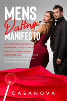 Mens_Dating_Manifesto__How_to_Become_the_Man_That_Women_Want__Build_Attraction__Romantic_Connection