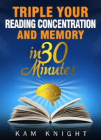 Triple_Your_Reading__Concentration__and_Memory_in_30_Minutes