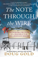 Note_Through_the_Wire___The_Incredible_True_Story_of_a_Prisoner_of_War_and_a_Resistance_Heroine