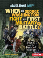 When_Did_George_Washington_Fight_His_First_Military_Battle_