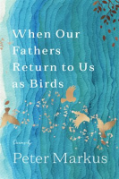 When_Our_Fathers_Return_to_Us_as_Birds