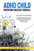 ADHD_Child__Parenting_Success_Formula__It_s_Not_Your_Fault_