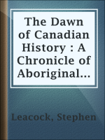 The_Dawn_of_Canadian_History___A_Chronicle_of_Aboriginal_Canada