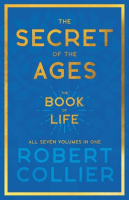 The_Secret_of_the_Ages_-_The_Book_of_Life_-_All_Seven_Volumes_in_One
