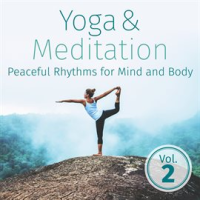 Yoga___Meditation__Peaceful_Rhythms_for_Mind_and_Body__Vol__2