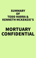Summary_of_Todd_Harra___Kenneth_McKenzie_s_Mortuary_Confidential