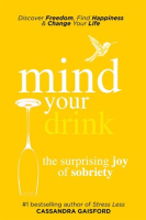 Mind_Your_Drink__The_Surprising_Joy_of_Sobriety