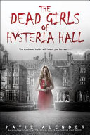 The_dead_girls_of_Hysteria_Hall