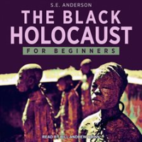 The_Black_Holocaust_For_Beginners