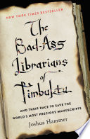 The_Bad-Ass_Librarians_of_Timbuktu_and_Their_Race_to_Save_the_World_s_Most_Precious_Manuscripts