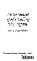 Sister_Betty__God_s_calling_you__again